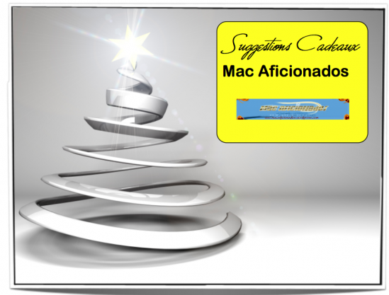 Les suggestions cadeaux de Mac Aficionados!