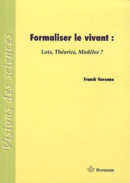Formaliser le vivant - Franck Varenne .