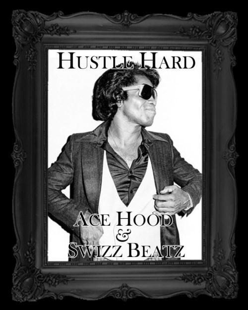Swizz Beatz & Ace Hood – Hustle Hard