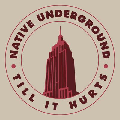 Native Underground – Till It Hurts