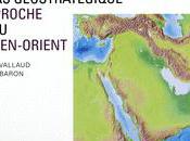 Atlas géostratégique Proche Moyen-Orient Valaud Baron