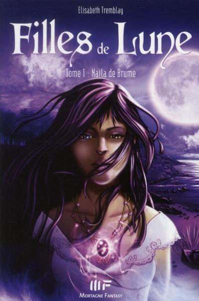 Filles de Lune, tome 1: Naïla de Brume