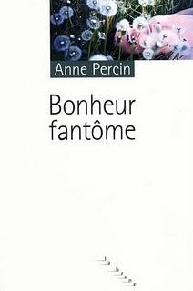 Anne Percin - Bonheur fantôme