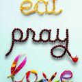 Eat
Pray Love (22 Décembre 2010)