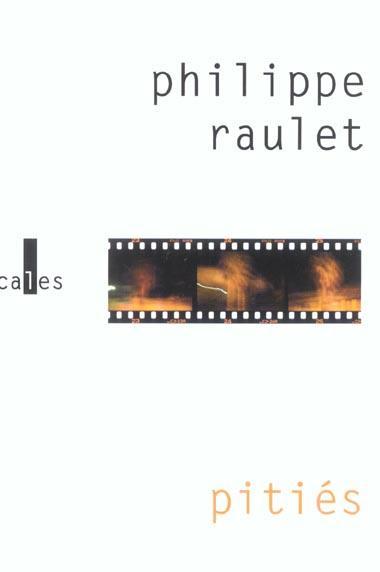 Pitiés, Philippe Raulet