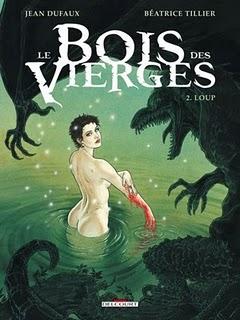 Album BD : Le Bois des Vierges de Jean Dufaux et Béatrice Tillier