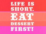 Dessert first…