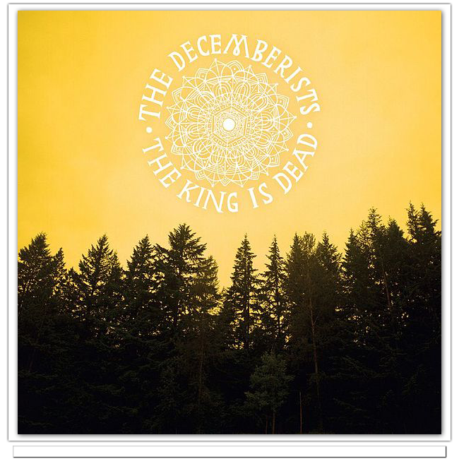 The Decemberists – The King Is Dead The Decemberists – The King Is Dead 