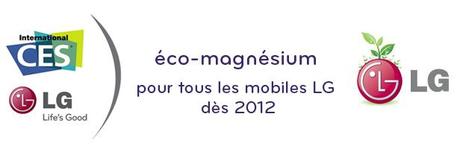 CES 2011 : LG utilisera l’eco-magniésium pour tous ses terminaux mobiles