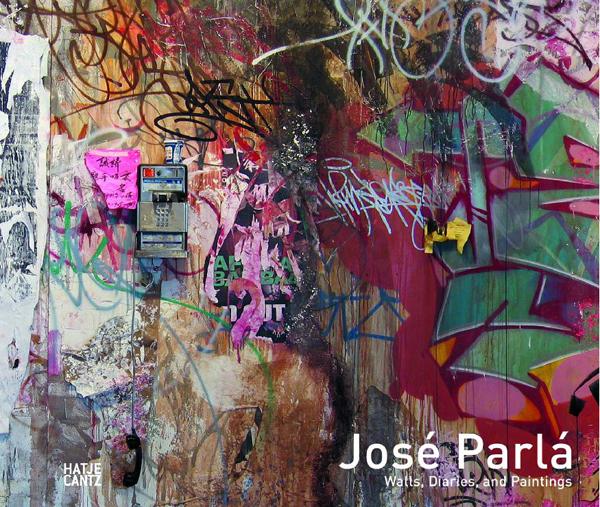 JOSÉ PARLÁ – WALLS, DIARIES, AND PAINTINGS