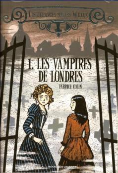 Les étranges soeurs Wilcox tome 1 : Les vampires de Londres