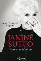 Janine Sutto, Vivre avec le destin