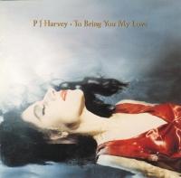 PJ Harvey ‘ To Bring You My Love