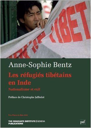 Anne-Sophie Bentz - Les réfugiés tibétains en Inde. Nationalisme et exil