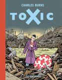Toxic Charles Burns | EDITIONS CORNELIUS