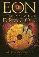 Eon et le douxième dragon - Alison Goodman