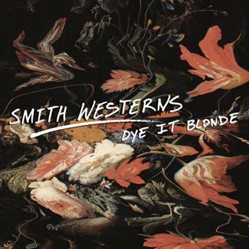 Smith Westerns - 'Dye It Blonde'