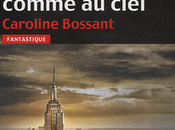 TERRE COMME CIEL Caroline Bossant