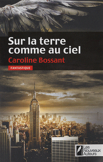 SUR LA TERRE COMME AU CIEL de Caroline Bossant