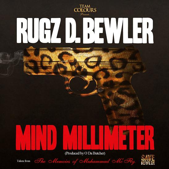 Rugz D Bewler – Mind Millimeter
