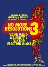 NO MORE RESOLUTIONS # 3 - Soirée Nouveau Casino Paris