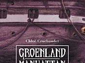Groenland Manhattan Chloé Cruchaudet