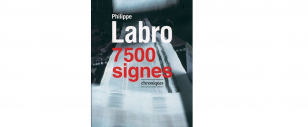 Livre : Philippe Labro en « 7500 signes »