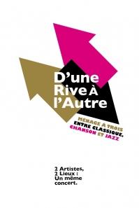 D'une Rive à l'Autre - Concert Trois Baudets Paris