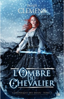 La couverture du roman: La chroniques des Dieux T2, l'ombre du chevalier de James Clemens