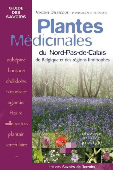 Plantes médicinales du Nord-Pas-De-Calais, de Belgique et des régions limitrophes