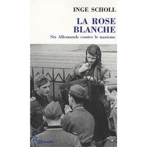 La Rose Blanche d'Inge Scholl