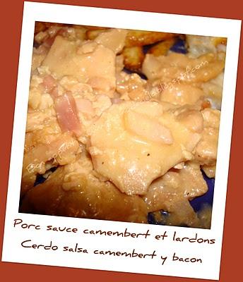 Porc sauce camembert et lardons - Cerdo salsa camembert y bacon