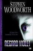 REGARD VIOLET, Stephen Woodworth