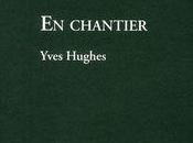 chantier, Yves Hughes