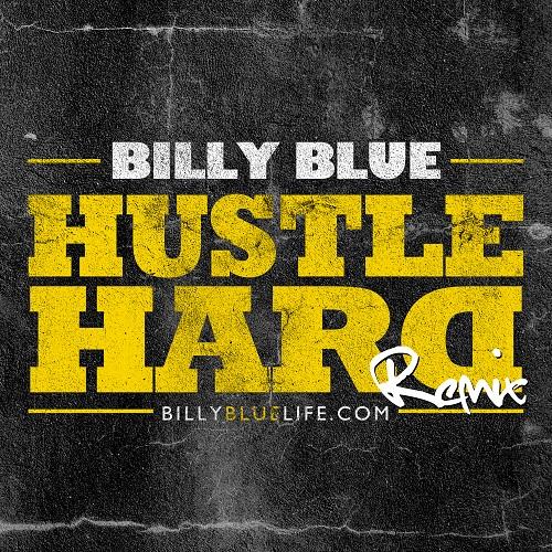 BILLY BLUE – Hustle Hard Remix [Mp3]