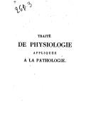 Traité de physiologie appliquée à la pathologie. Tome 1 / par F.-J.-V. Broussais,...