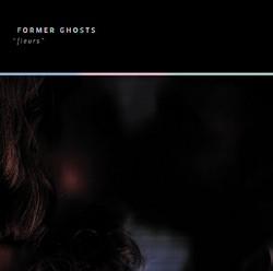 Former Ghosts - Fleurs (2009)