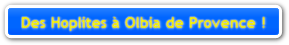 Des Hoplites à Olbia de Provence ! Des Hoplites à Olbia de Provence !