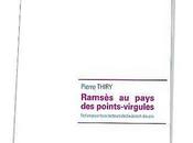 "Ramsès pays points-virgules" Pierre Thiry