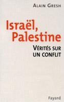 Israël, Palestine - Vérités sur un conflit d'Alain Gresh (2002)