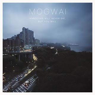 Mogwai - Hardcore Will Never Die, But You Will (2011)