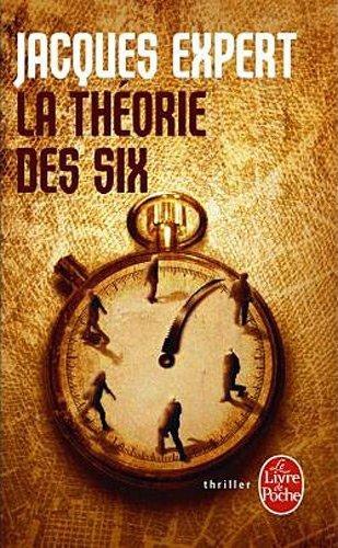LA THEORIE DES SIX, de Jacques EXPERT