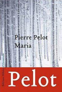 La Maria de Pierre Pelot