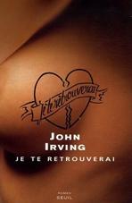 John Irving : Je te retrouverai