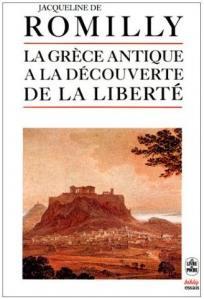 Jacqueline de Romilly, La Grèce antique à la découverte de la liberté