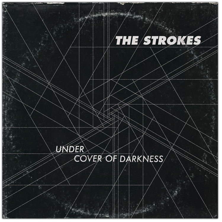 The Strokes Under Cover Of Darkness The Strokes – Under Cover Of Darkness