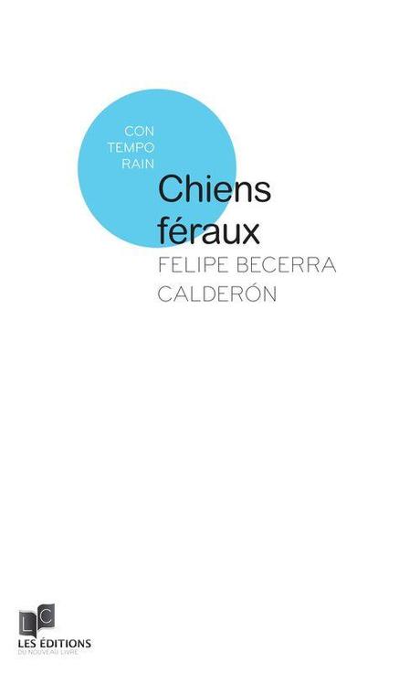 Le livre du jour - Chiens féraux de Felipe Becerra Calderón