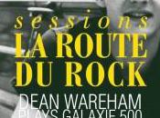 Route Rock Sessions avec Dean Wareham plays Galaxie Fawning Ringo Deathstarr Soeurs Bonaly (DJ)