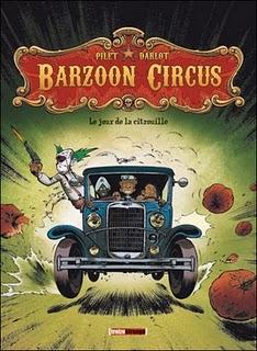 Album BD : Barzoon Circus de Johan Pilet et Jean-Michel Darlot