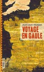 Voyage en Gaule de Jean-Louis Brunaux